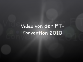 Link zum Video von der FT-Convention 2010
