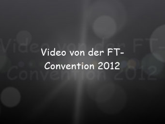 Link zum Video von der FT-Convention 2012